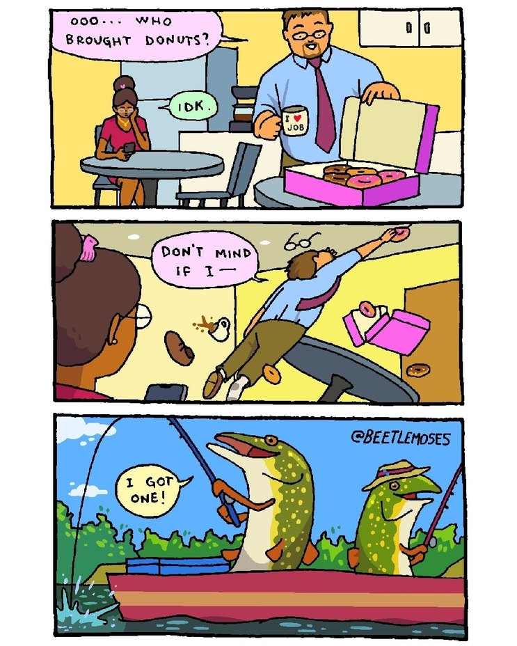 Panel 1: 'Ooo... Who brought donuts?' Person: 'IDK.' Panel 2: 'Don't mind if I—' Panel 3: Two alligators say, 'I got one!'