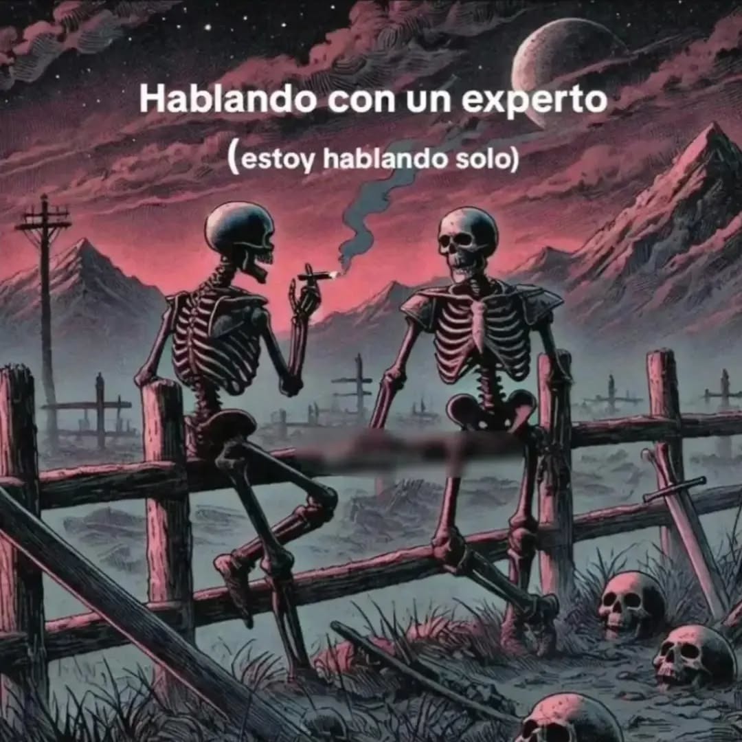 Hablando con un experto
(estoy hablando solo)