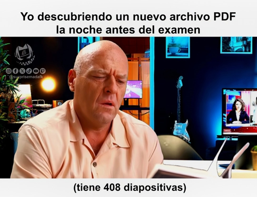 Yo descubriendo un nuevo archivo PDF la noche antes del examen (tiene 408 diapositivas)
