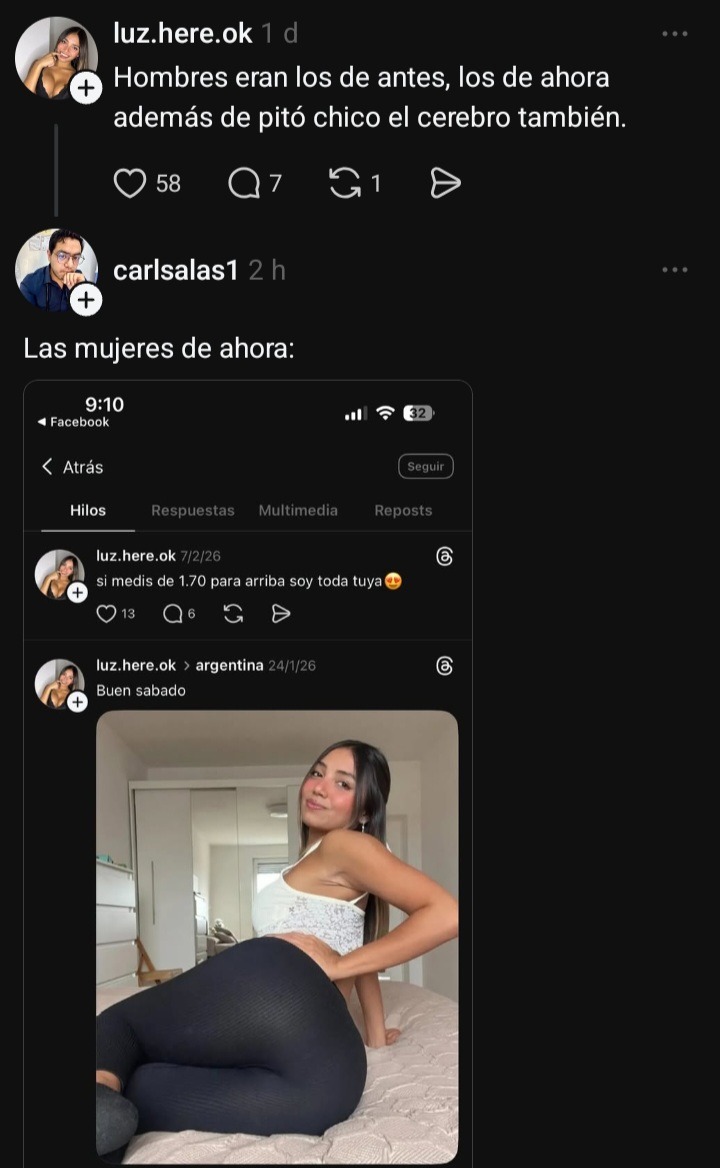 Hombres eran los de antes, los de ahora además de pitó chico el cerebro también. Las mujeres de ahora: si medís de 1.70 para arriba soy toda tuya. Buen sábado.