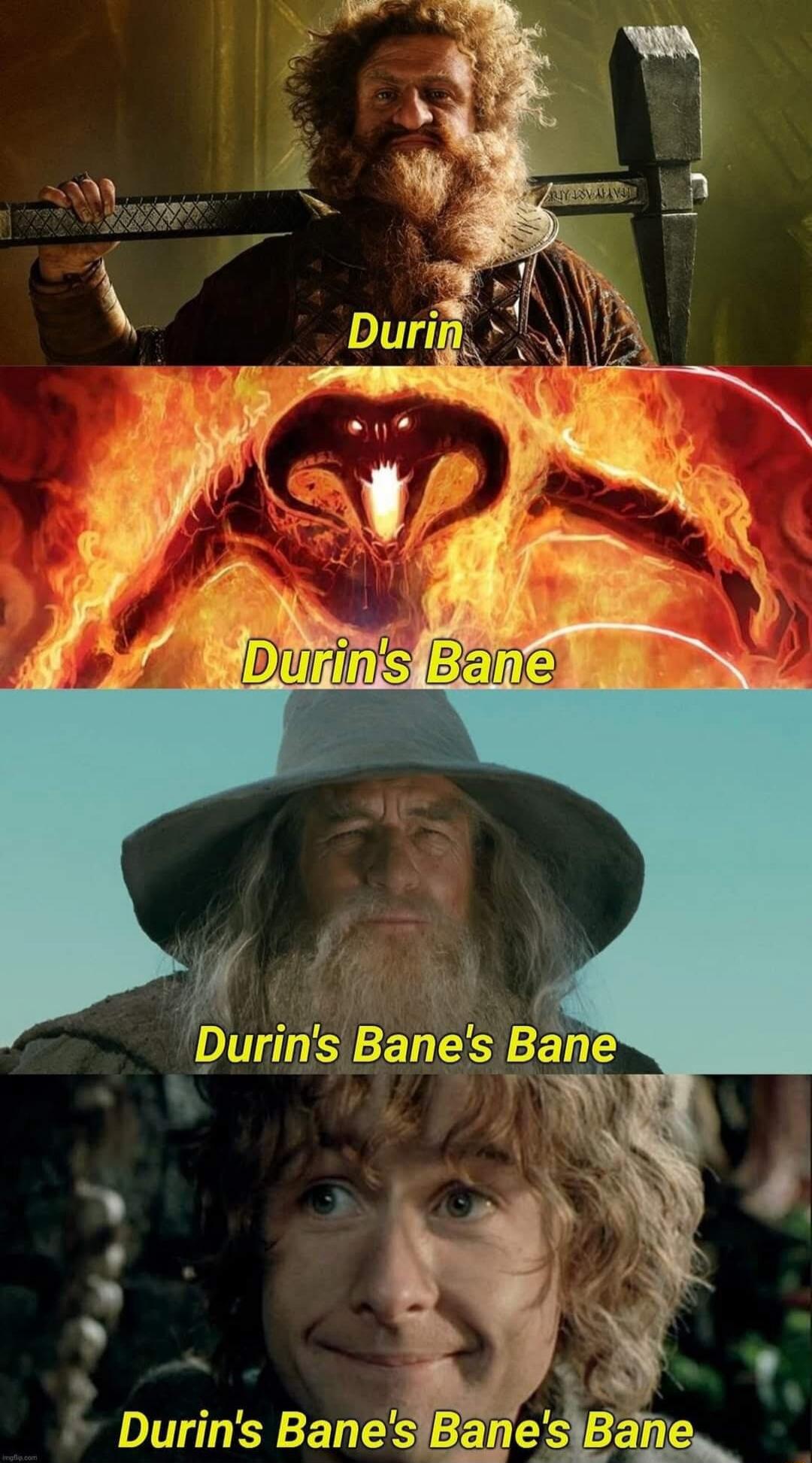 Durin Durin's Bane Durin's Bane Durin's Bane's Bane