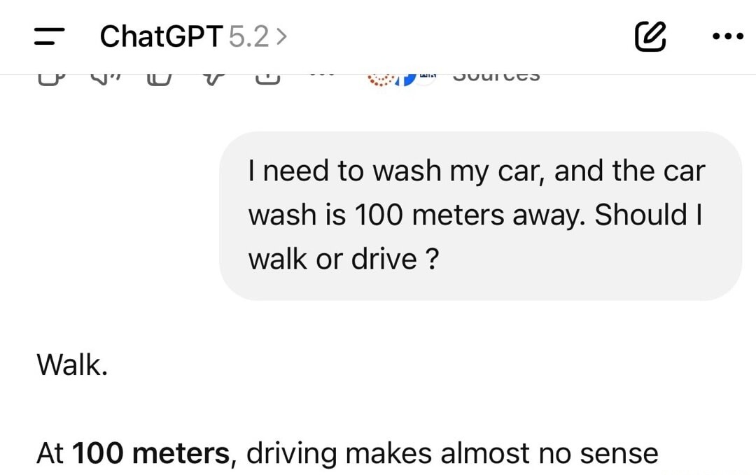 I need to wash my car, and the car wash is 100 meters away. Should I walk or drive ?

Walk.

At 100 meters, driving makes almost no sense

Session ID: 10101.