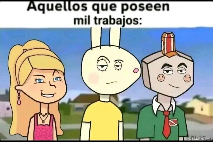 Aquellos que poseen mil trabajos: