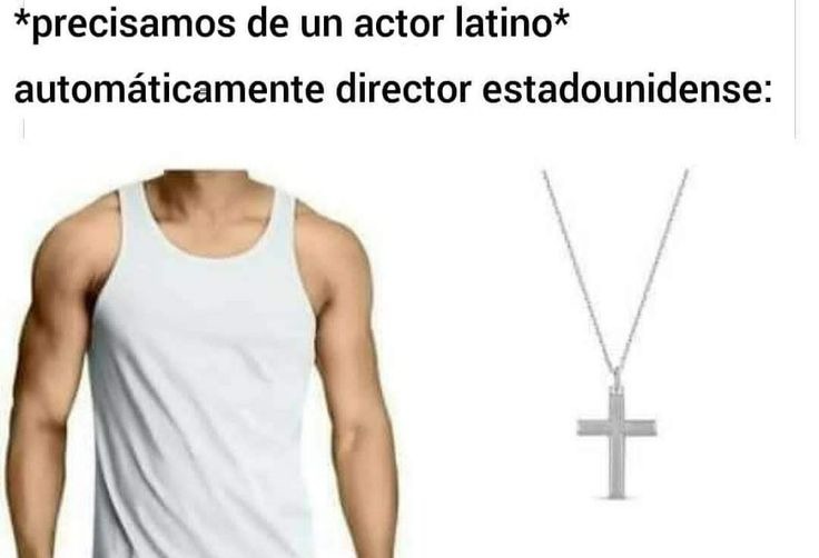 *precisamos de un actor latino* automáticamente director estadounidense: