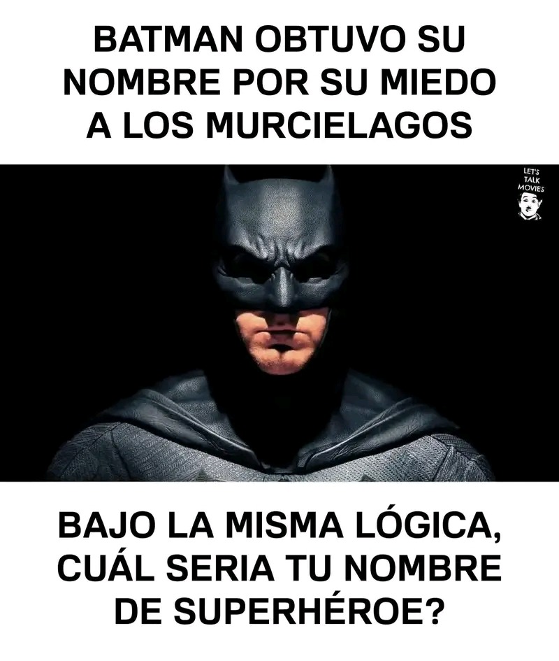 BATMAN OBTUVO SU NOMBRE POR SU MIEDO A LOS MURCIÉLAGOS

BAJO LA MISMA LÓGICA, CUÁL SERÍA TU NOMBRE DE SUPERHÉROE?