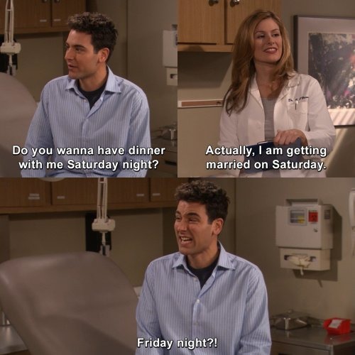 Do you wanna have dinner with me Saturday night? Actually, I am getting married on Saturday. Friday night?!