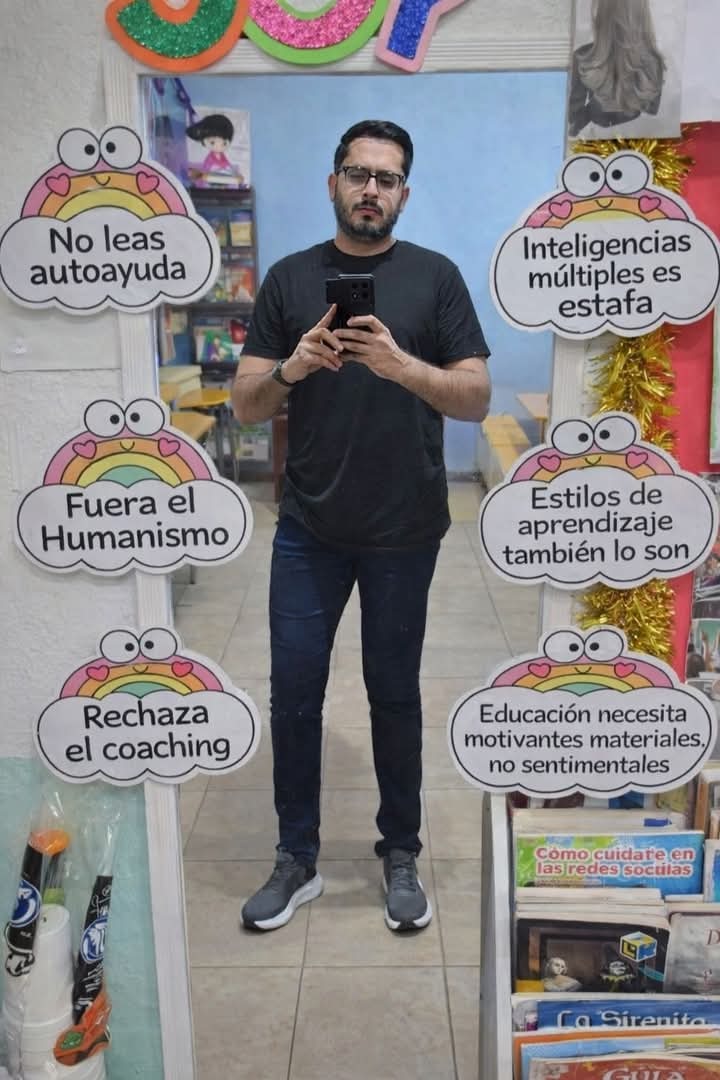 No leas autoayuda
Inteligencias múltiples es estafa
Fuera el Humanismo
Estilos de aprendizaje también lo son
Rechaza el coaching
Educación necesita motivantes materiales, no sentimentales