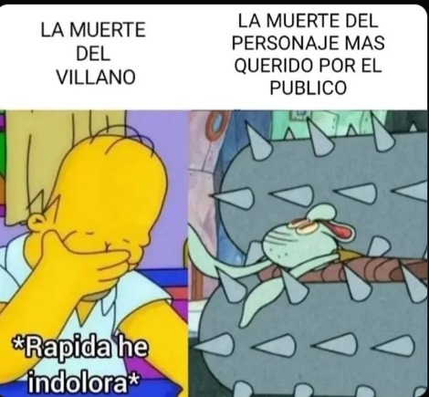 LA MUERTE DEL VILLANO
LA MUERTE DEL PERSONAJE MAS QUERIDO POR EL PUBLICO
*Rapida he indolora*