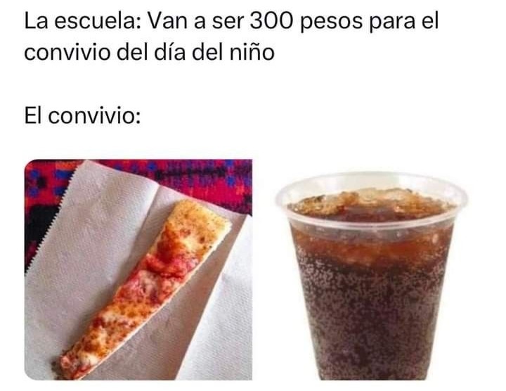 La escuela: Van a ser 300 pesos para el convivio del día del niño El convivio: