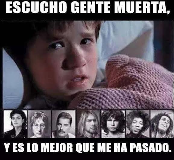 ESCUCHO GENTE MUERTA, Y ES LO MEJOR QUE ME HA PASADO.