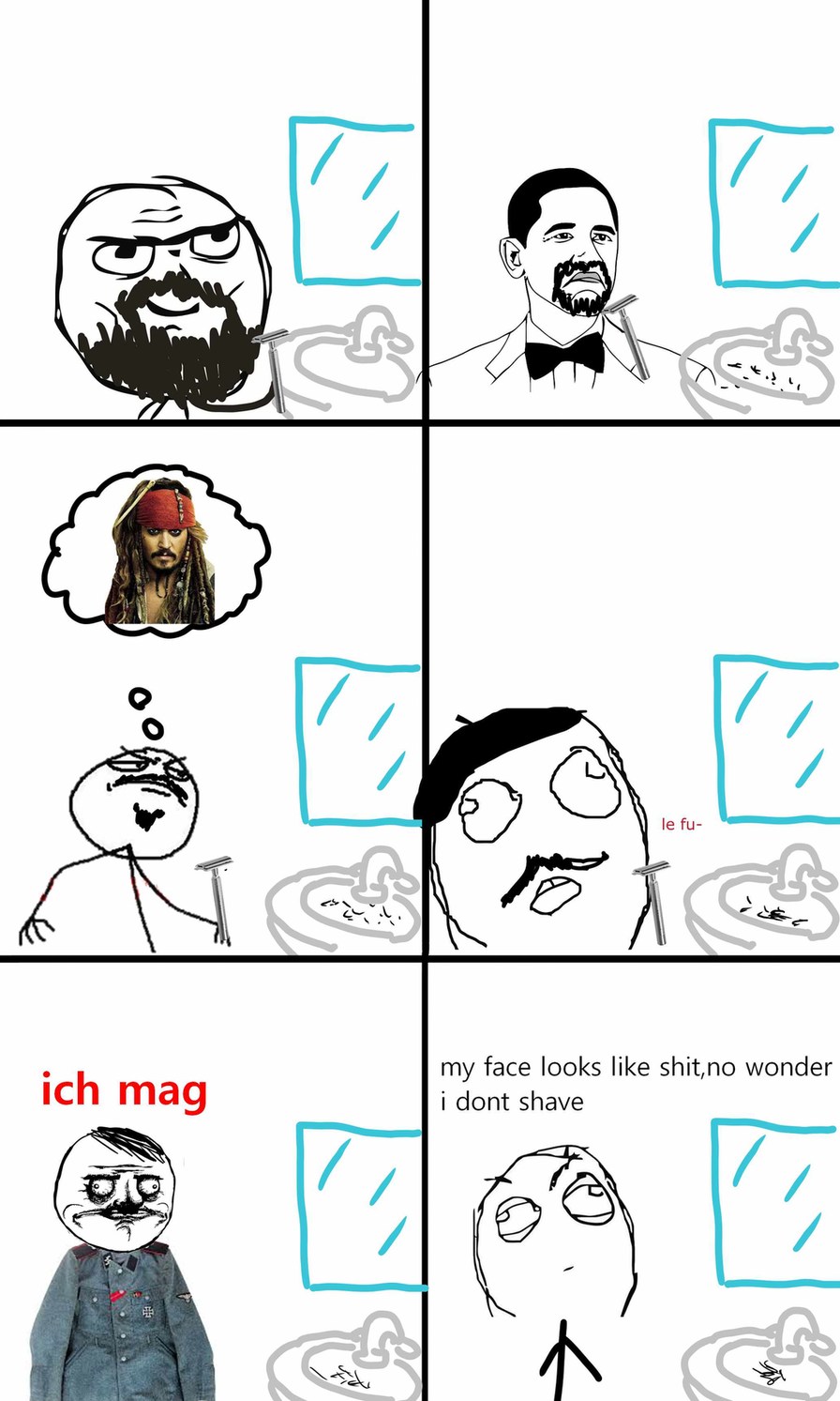 ich mag
my face looks like shit,no wonder i dont shave