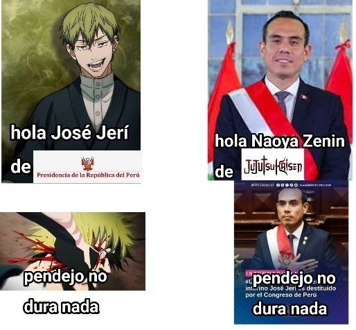 hola José Jeri de
Presidencia de la República del Perú
pendejo no dura nada
hola Naoya Zenin de
(uno de los cuadros muestra un funcionario con banda presidencial) 
pendejo no dura nada