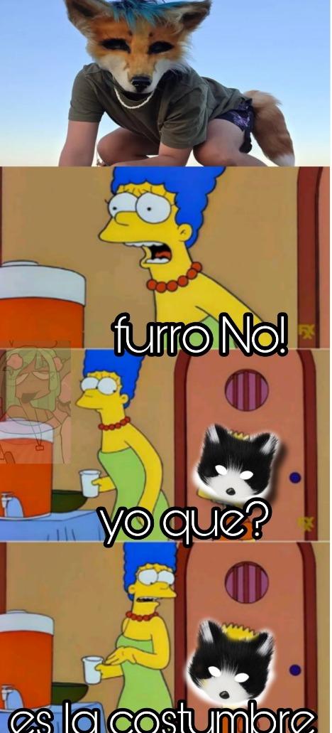 furro No! yo que? es la costumbre