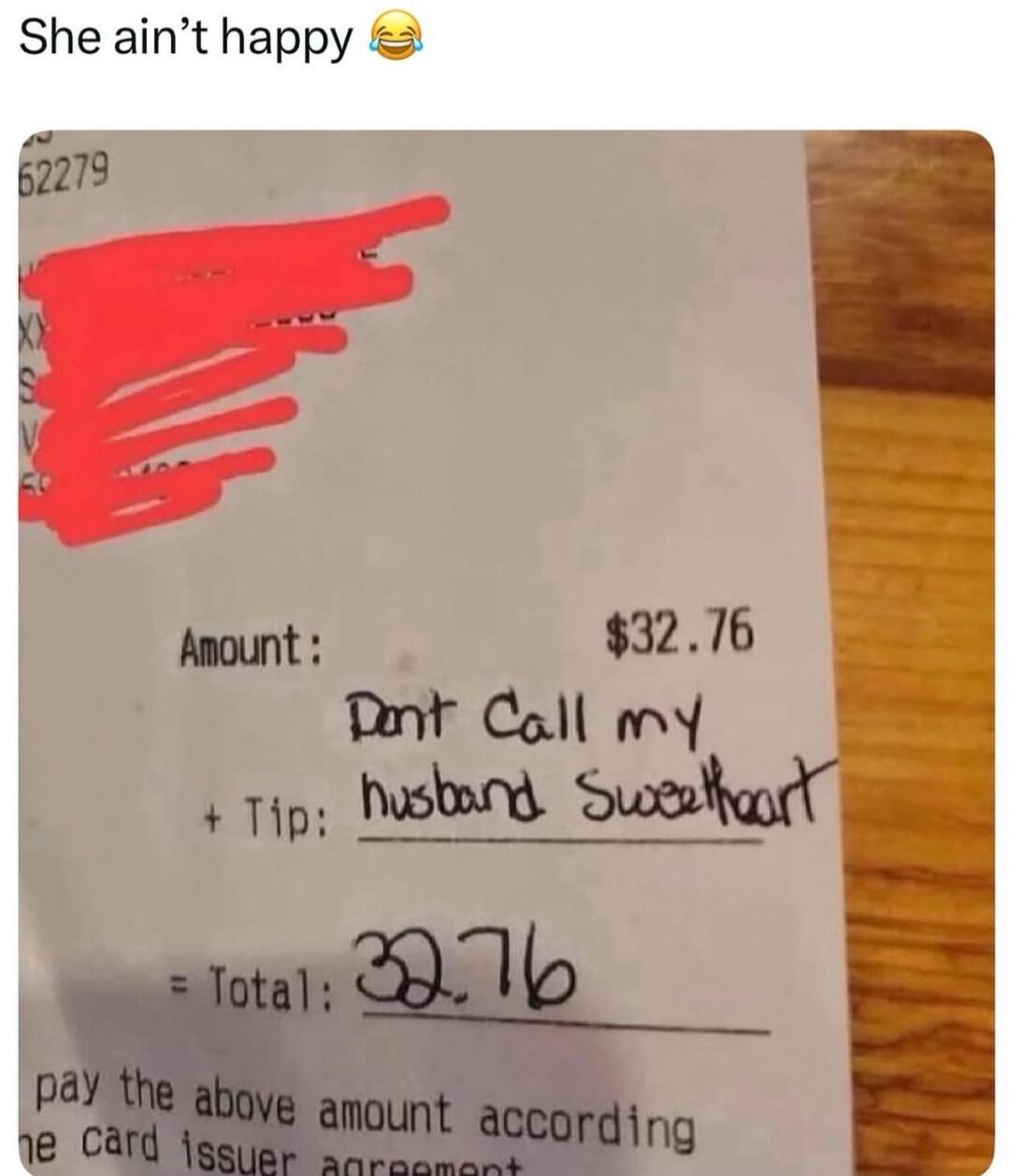 Amount: $32.76
+ Tip:
= Total: 32.76
Don't Call my husband sweetheart