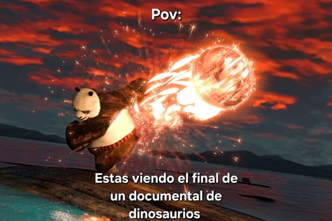 Pov:
Estas viendo el final de un documental de dinosaurios