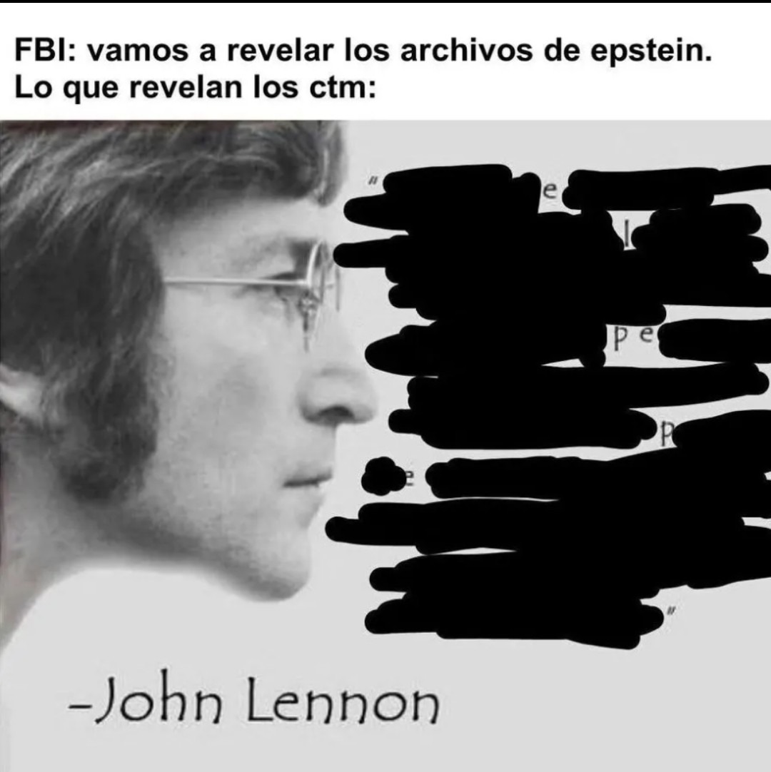 FBI: vamos a revelar los archivos de epstein. Lo que revelan los ct m:

-John Lennon