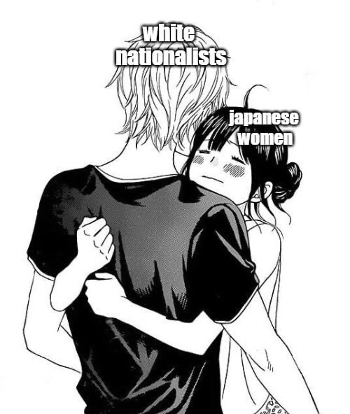 white nationalists
japanese women
