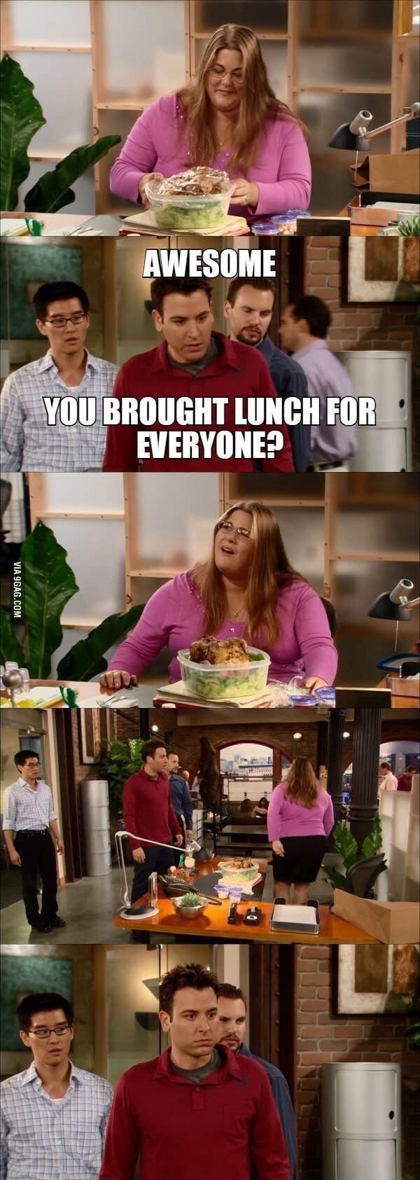 AWESOME YOU BROUGHT LUNCH FOR EVERYONE?