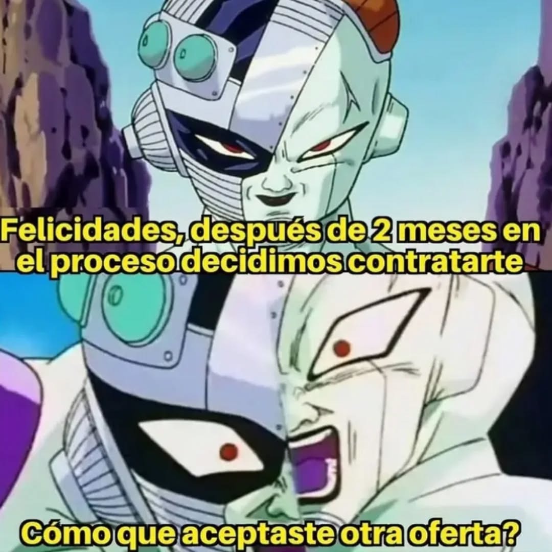 Felicidades, después de 2 meses en el proceso decidimos contratarte
Cómo que aceptaste otra oferta?