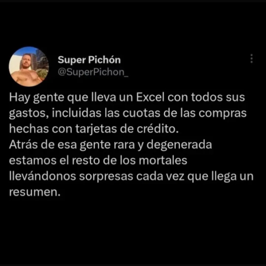 Hay gente que lleva un Excel con todos sus gastos, incluidas las cuotas de las compras hechas con tarjetas de crédito. Atrás de esa gente rara y degenerada estamos el resto de los mortales llevándonos sorpresas cada vez que llega un resumen.