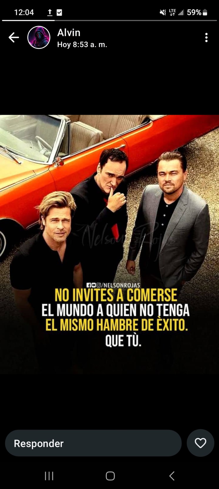 NO INVITES A COMERSE EL MUNDO A QUIEN NO TENGA EL MISMO HAMBRE DE ÉXITO. QUE TÚ.