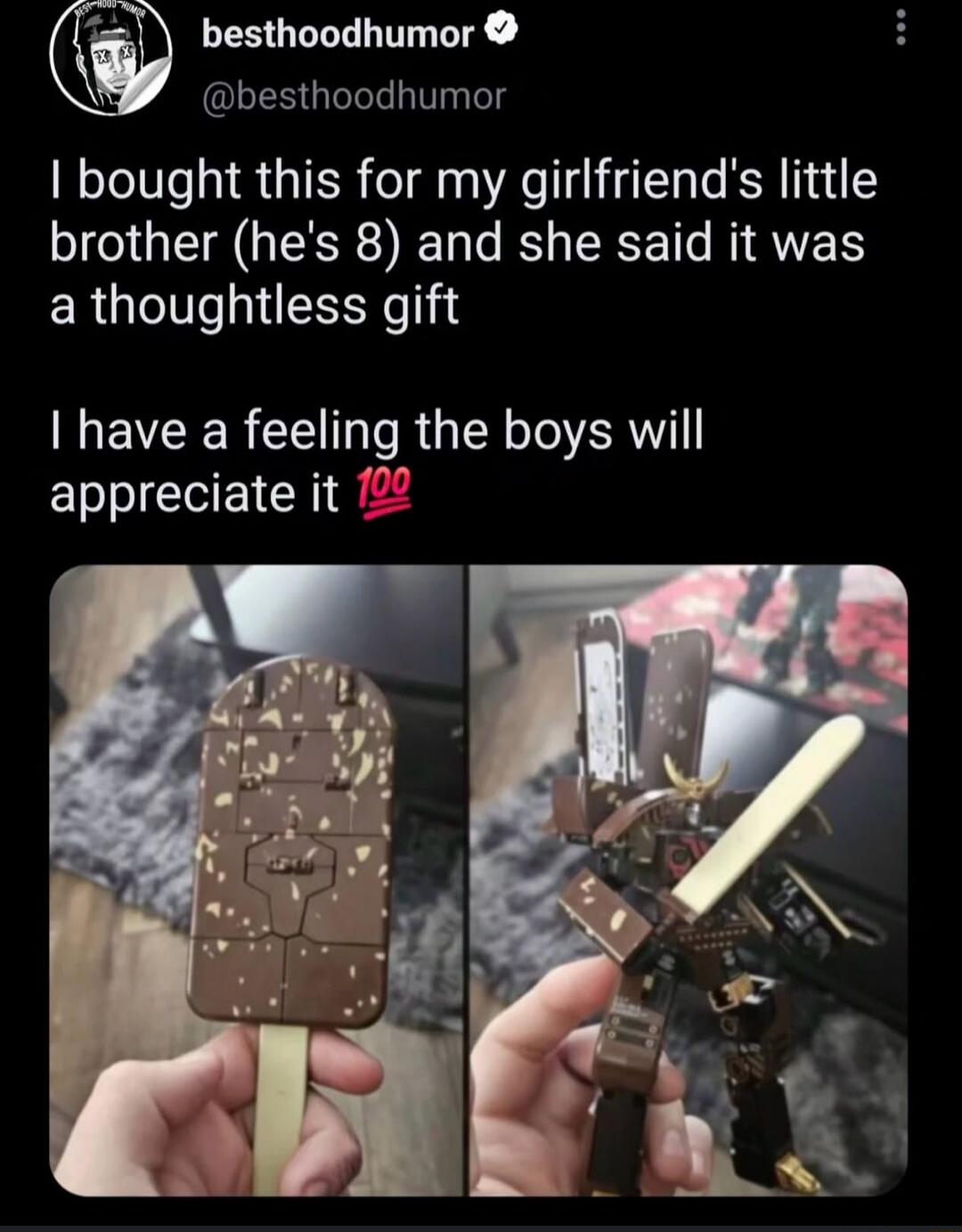 I bought this for my girlfriend's little brother (he's 8) and she said it was a thoughtless gift

I have a feeling the boys will appreciate it 💯