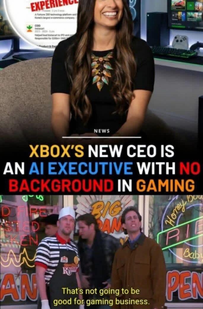 XBOX'S NEW CEO IS AN AI EXECUTIVE WITH NO BACKGROUND IN GAMING
That's not going to be good for gaming business.