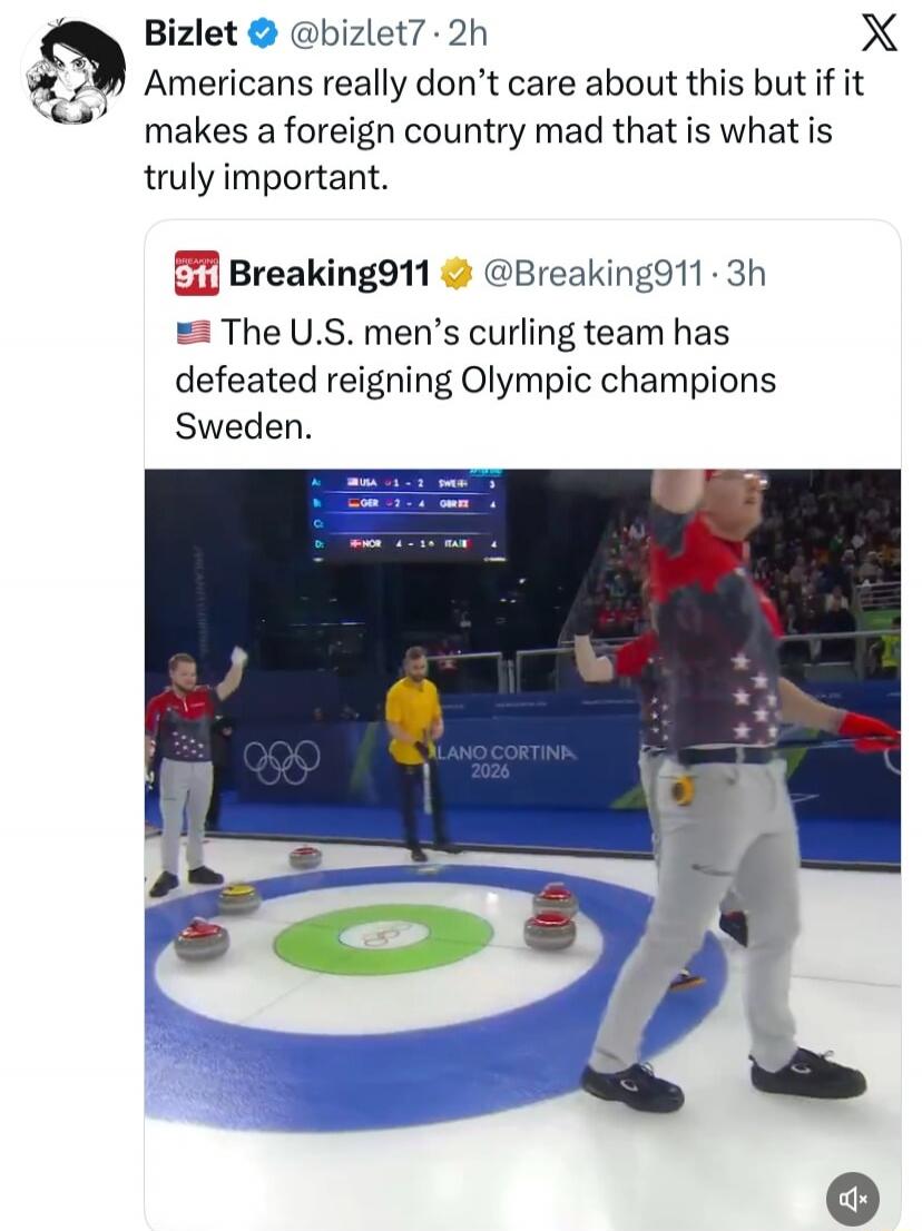 Bizlet @bizlet7 2h Americans really don’t care about this but if it makes a foreign country mad that is what is truly important.  Break911 @Breaking911 3h 🇺🇸 The U.S. men’s curling team has defeated reigning Olympic champions Sweden.