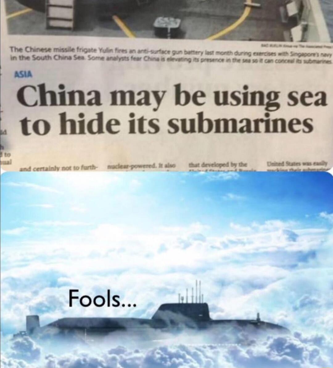 China may be using sea to hide its submarines
Fools...