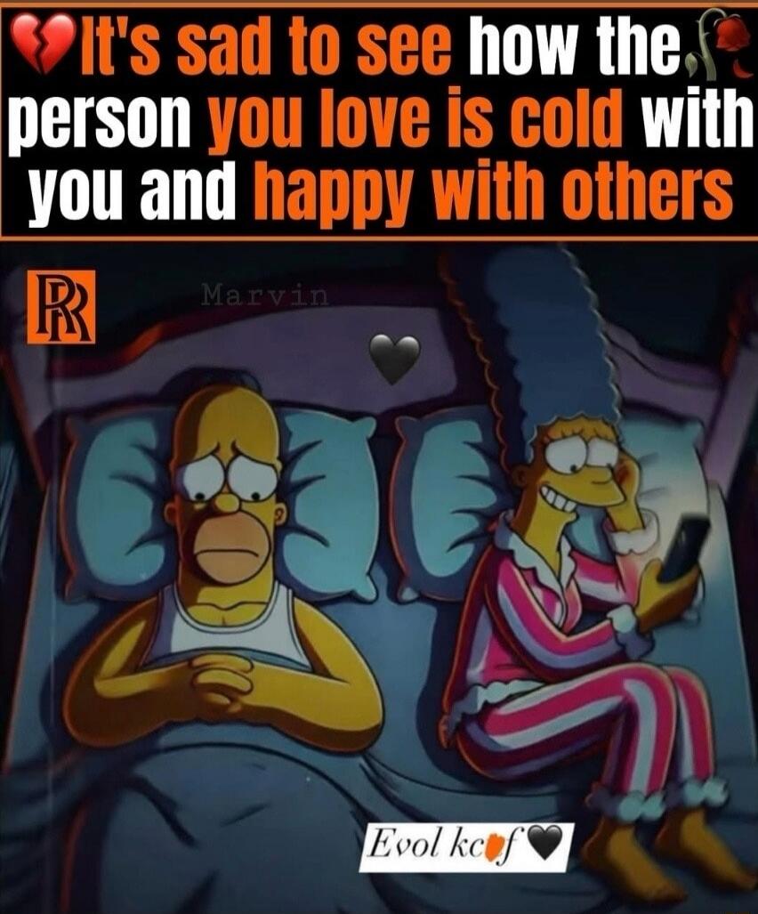 💔 It's sad to see how the person you love is cold with you and happy with others