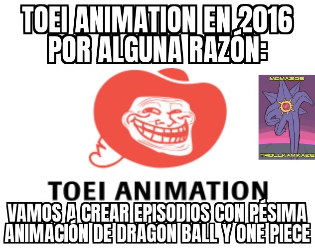 TOEI ANIMATION EN 2016 POR ALGUNA RAZÓN: VAMOS A CREAR EPISODIOS CON PÉSIMA ANIMACIÓN DE DRAGON BALL Y ONE PIECE