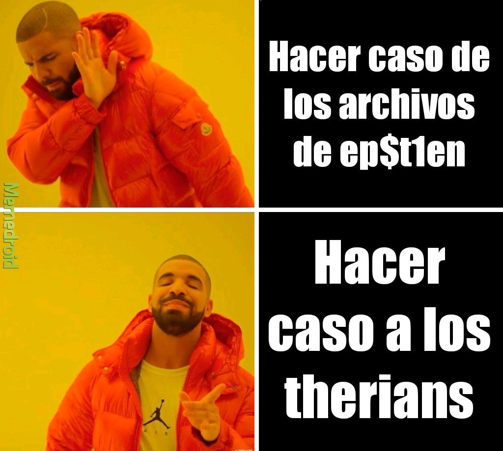 Hacer caso de los archivos de ep$ten
Hacer caso a los therianos