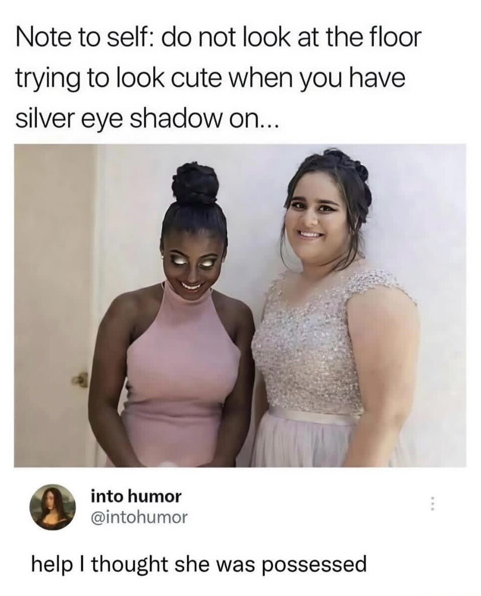 Note to self: do not look at the floor trying to look cute when you have silver eye shadow on... help I thought she was possessed