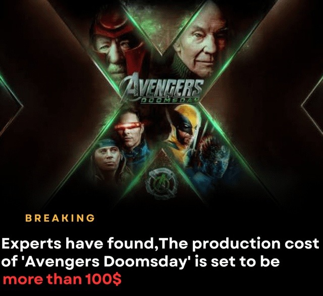 BREAKING Experts have found, The production cost of 'Avengers Doomsday' is set to be more than 100$