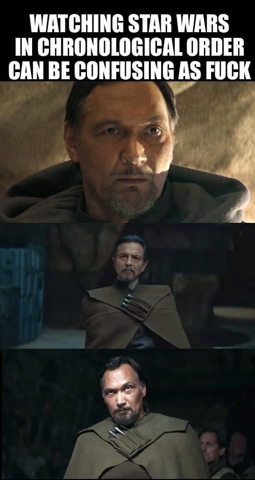 WATCHING STAR WARS IN CHRONOLOGICAL ORDER CAN BE CONFUSING AS FUCK