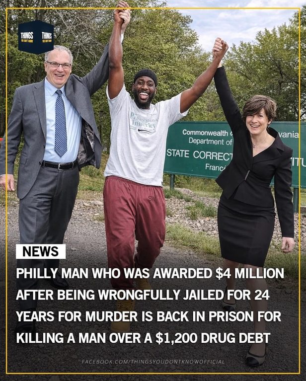 NEWS PHILLY MAN WHO WAS AWARDED $4 MILLION AFTER BEING WRONGFULLY JAILED FOR 24 YEARS FOR MURDER IS BACK IN PRISON FOR KILLING A MAN OVER A $1,200 DRUG DEBT