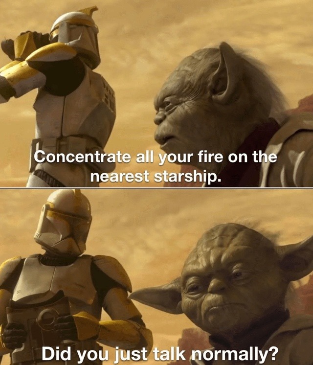 Concentrate all your fire on the nearest starship.\nDid you just talk normally?