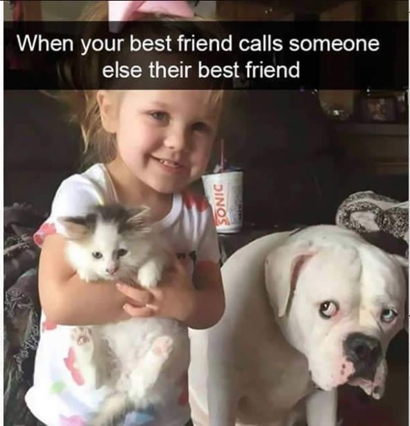 When your best friend calls someone else their best friend