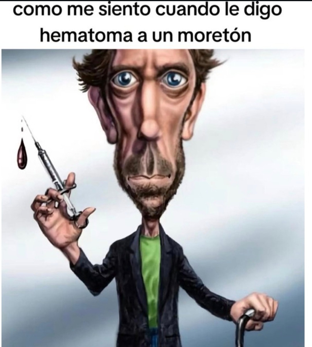 como me siento cuando le digo hematoma a un moretón