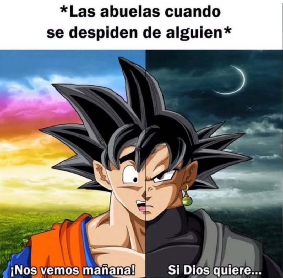 Las abuelas cuando se despiden de alguien. ¡Nos vemos mañana! Si Dios quiere...