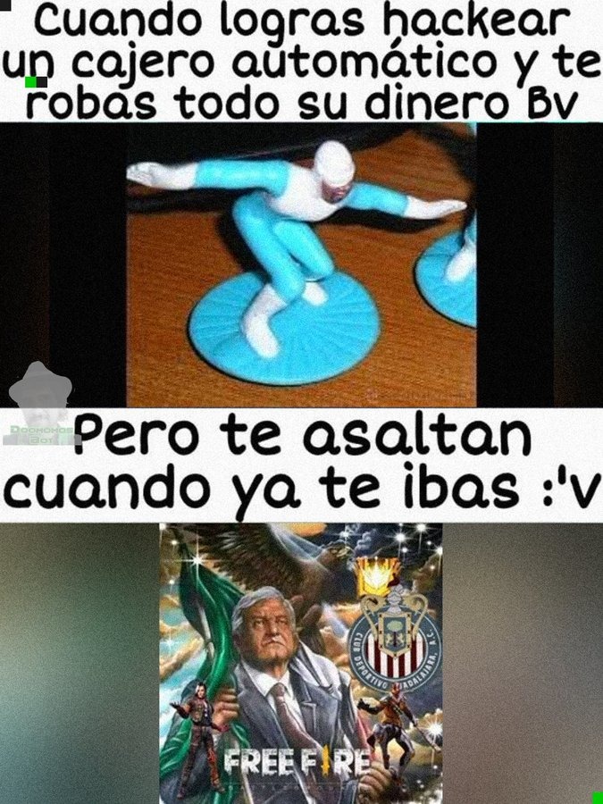 Cuando logras hackear un cajero automático y te robas todo su dinero
Pero te asaltan cuando ya te ibas :v
