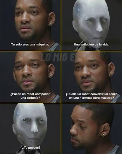 Tu solo eres una máquina. Una imitación de la vida. ¿Puede un robot componer una sinfonía? ¿Puede un robot convertir un lienzo en una hermosa obra maestra? ¿Tu puedes?