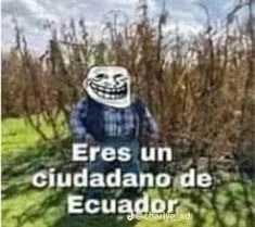 Eres un ciudadano de Ecuador