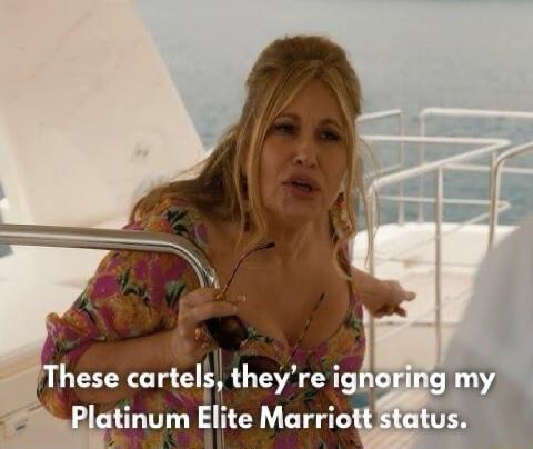 These cartels, they're ignoring my Platinum Elite Marriott status.