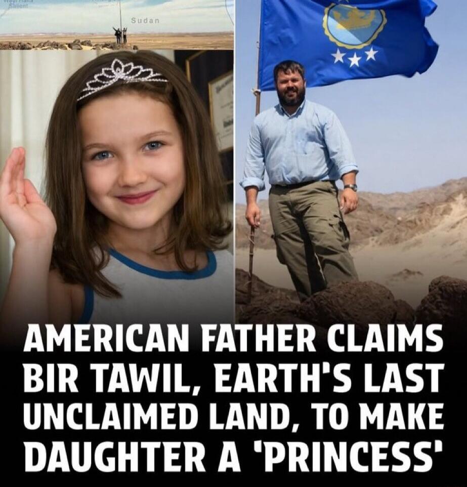 AMERICAN FATHER CLAIMS BIR TAWIL, EARTH'S LAST UNCLAIMED LAND, TO MAKE DAUGHTER A 'PRINCESS'