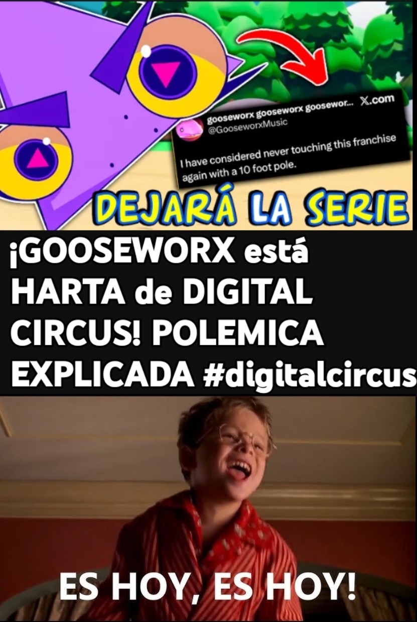 DEJARÁ LA SERIE ¡GOOSEWORX está HARTA de DIGITAL CIRCUS! POLEMICA EXPLICADA #digitalcircus ES HOY, ES HOY! I have considered never touching this franchise again with a 10 foot pole.