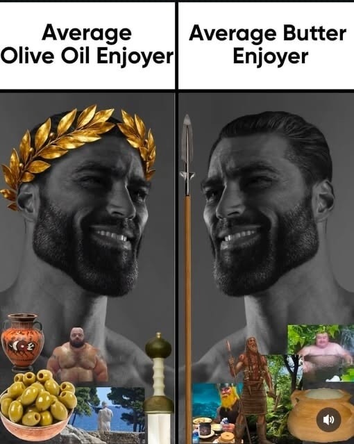 Average Olive Oil Enjoyer | Average Butter Enjoyer