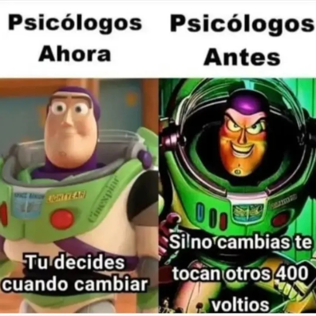 Psicólogos Ahora: Tu decides cuando cambiar
Psicólogos Antes: Si no cambias te tocan otros 400 voltios