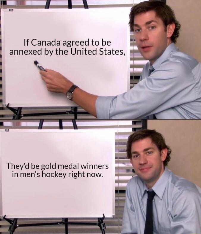 If Canada agreed to be annexed by the United States, They'd be gold medal winners in men's hockey right now.