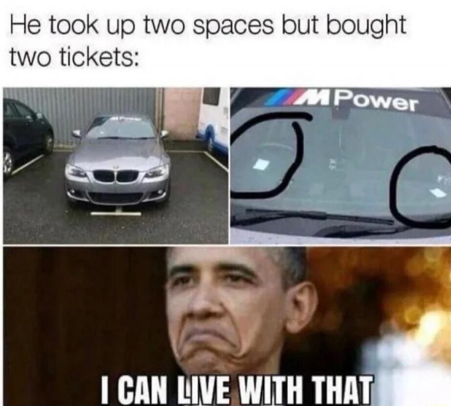He took up two spaces but bought two tickets: I CAN LIVE WITH THAT